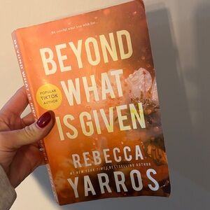 Beyond What Is Given by Rebecca Yarros Book